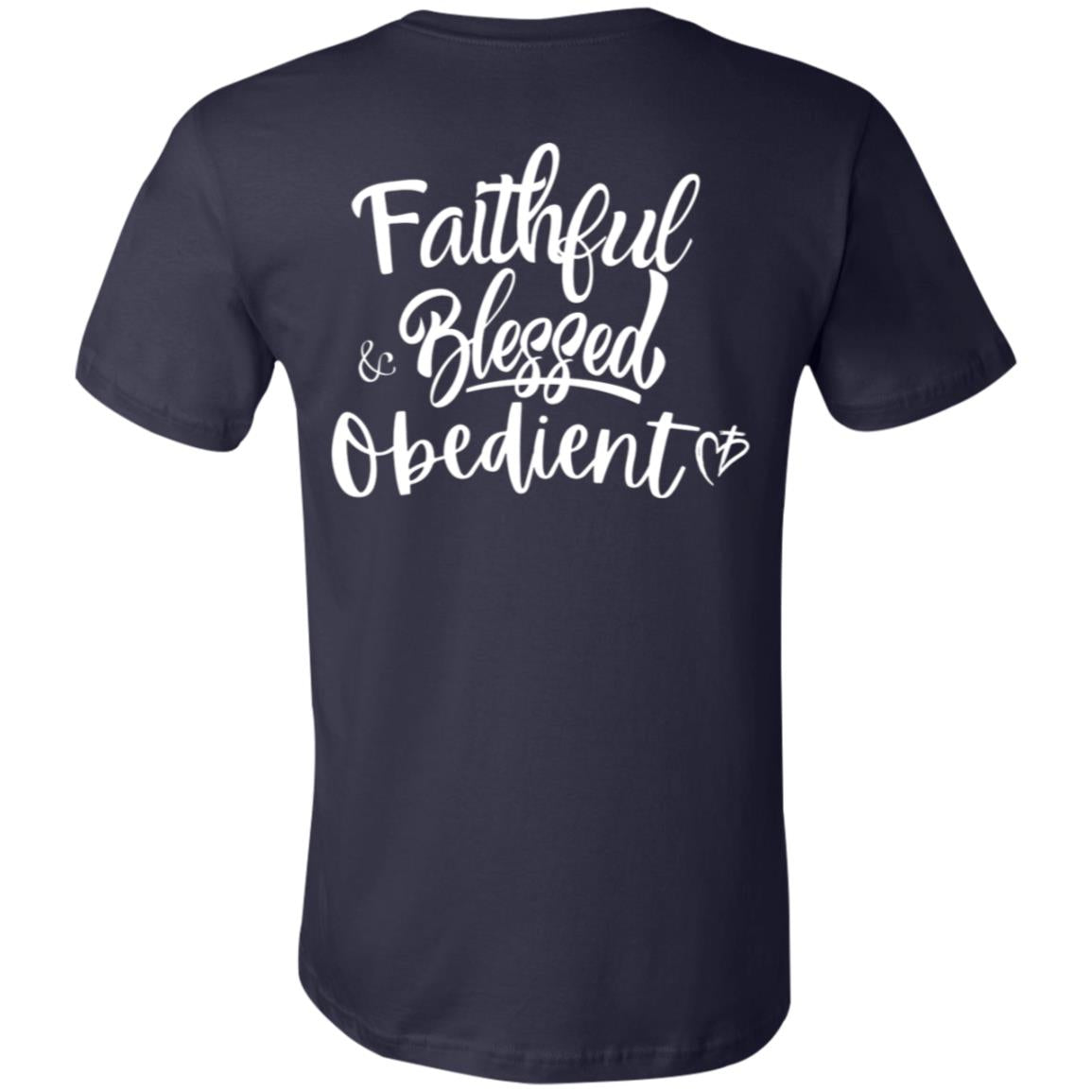 Faithful Blessed+ Obedient Unisex Fit Tee (Back-White Print)